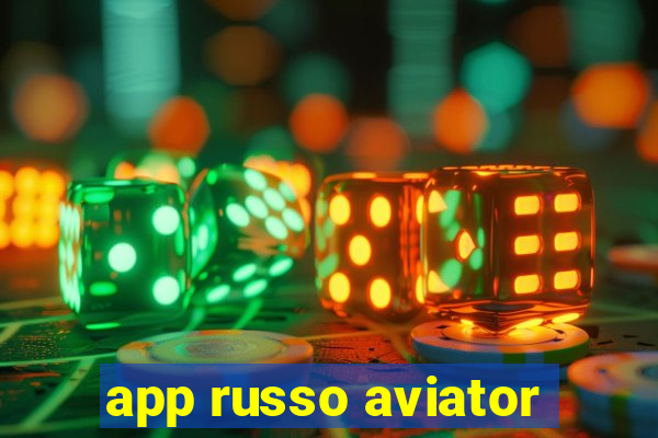 app russo aviator